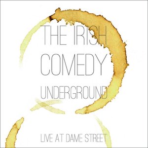 The Irish Comedy Underground: Live At Dame Street
