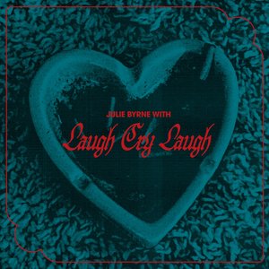 Julie Byrne with Laugh Cry Laugh - EP