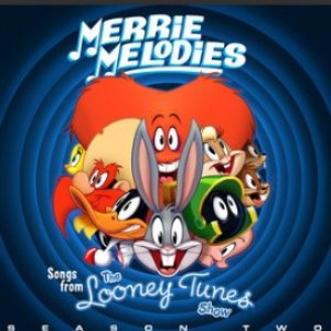 Merrie Melodies (Songs From The Looney Tunes Show: Season Two)