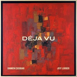 Déja Vu (feat. Jeff Lorber) - Single