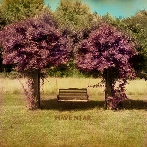 Have near