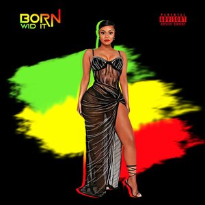 Born Wid It (BWI)