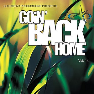 Quickstar Productions Presents : Goin Back Home volume 14