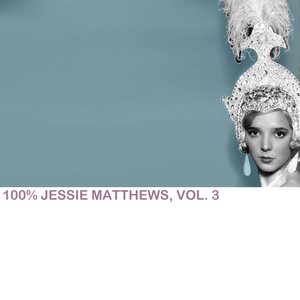 100% Jessie Matthews, Vol. 3