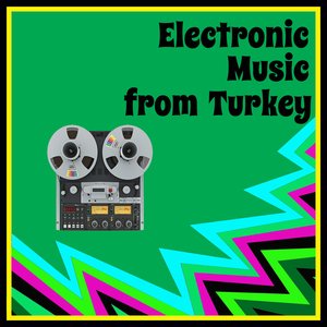 Electronic Music From Turkey