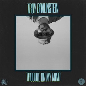 Trouble on My Mind