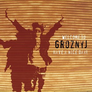 Welcome To Groznyj Have A Nice Day