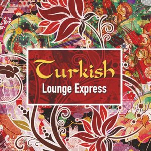 Turkish Lounge Express