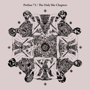 Prefuse 73 - The Only She Chapters - Zortam Music