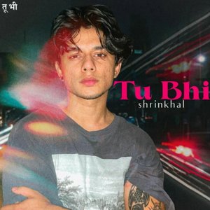 Tu Bhi