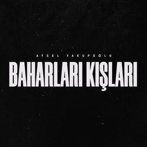 Baharları Kışları