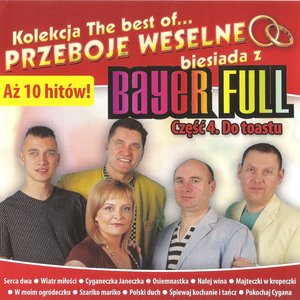 The Best Of... Przeboje weselne. Biesiada z Bayer Full