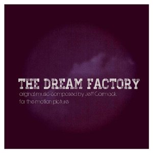 The Dream Factory (Original Songs from the Motion Picture)