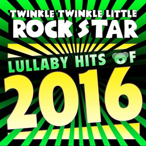 Lullaby Hits of 2016