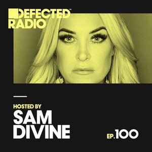 Defected Radio Episode 100 (hosted by Sam Divine)