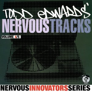 Nervous Innovators Series, Vol. 4: Todd Edwards' Nervous Tracks