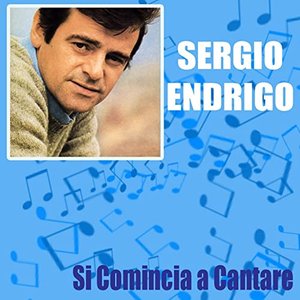 Sergio Endrigo: Si Comincia A Cantare