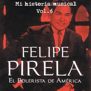 Felipe Pirela - Mi Historia Músical Volume 6