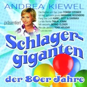 Andrea Kiewel präsentiert: Schlagergiganten der 80er Jahre