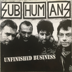 Subhumans - Unfinished Business - Zortam Music