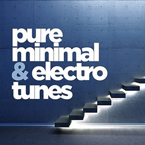 Pure Minimal and Electro Tunes