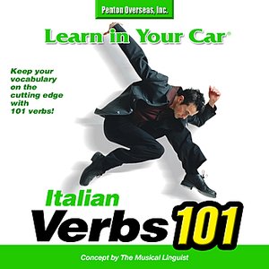Learn In Your Car: Verbs 101 Italian