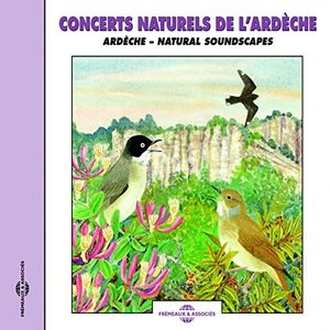 Concerts naturels de l'Ardèche - Natural Soundscapes