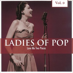 Ladies of Pop, Vol. 9 (Love Me Two Pieces)