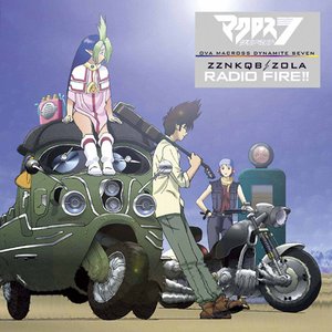 Macross Dynamite 7: Radio Fire!!: ZZNKQB/ZOLA