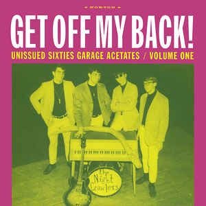 Get Off My Back: Unissued Sixties Garage Acetates, Volume One