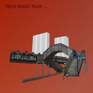 Field Music - Field Music Play... - Zortam Music