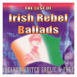 The Best of Irish Rebel Ballads