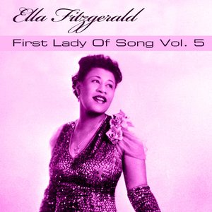 Ella Fitzgerald First Lady Of Song, Vol. 5