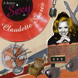 A Bossa Sexy De Claudette Soares