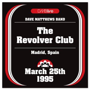 1995-03-25: DMBLive: The Revolver Club, Madrid, Spain