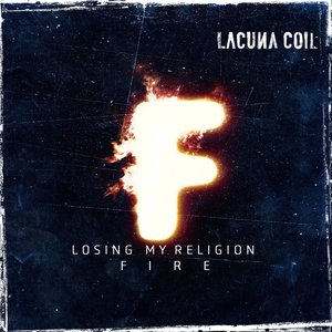 Losing My Religion / Fire