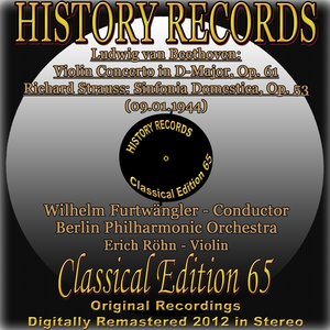 Ludwig van Beethoven: Violin Concerto in D Major, Op. 61 - Richard Strauss: Sinfonia Domestica, Op. 53 (History Records - Classical Edition 65 - Original Recordings Digitally Remastered 2012 In Stereo)