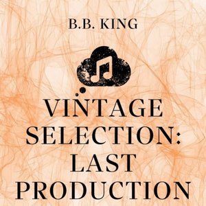Vintage Selection: Last Production (2021 Remastered)