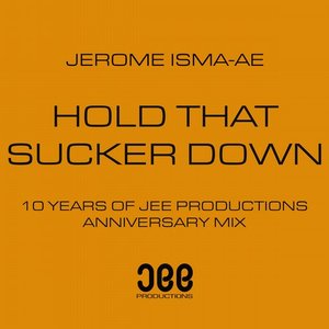 Hold That Sucker Down (Anniversary Mix)