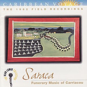 Carribbean Voyage: Saraca - Funerary Music of Carriacou