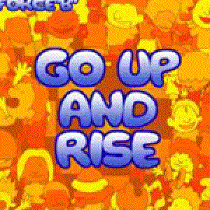 GO UP AND RISE