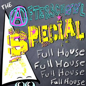 The Afterschool Special - Full House