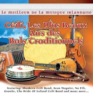 Le Meilleur de la Musique Irlandaise - Céilí, Les Plus Beaux Airs des Bals Traditionnels