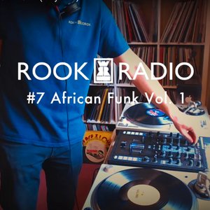 Bild für 'Rook Radio 7 // African Funk Vol. 1 [Vinyl Mix]'