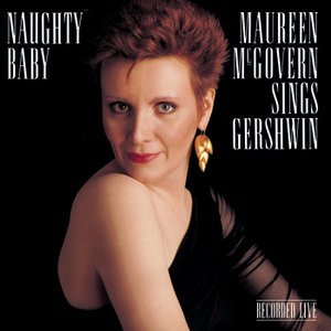 Naughty Baby: Maureen McGovern