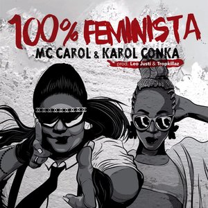 “100% Feminista (feat. Karol Conka) - Single”的封面