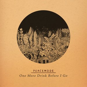 One More Drink Before I Go