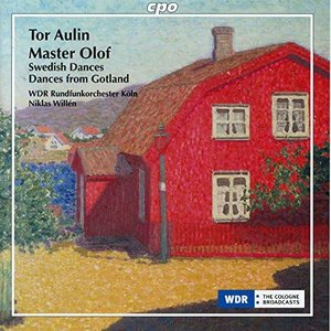 Aulin: Master Olof Suite, 4 Swedish Dances & 3 Dances from Gotland