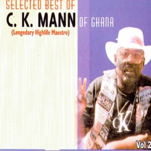 Selected Best of C.K.Mann of Ghana (Legendary Highlife Maestro) Vol.2