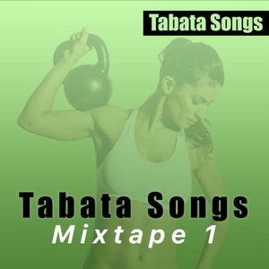 Tabata Songs Mixtape 1